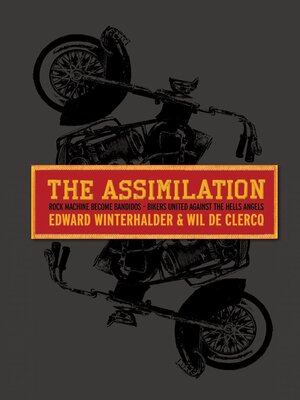 cover image of The Assimilation: Rock Machine Become Bandidos: Bikers United Against the Hells Angels